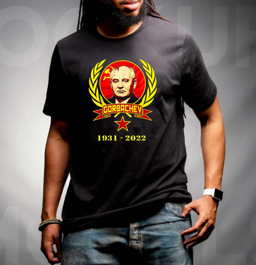 samtidig Skjult sovende RIP Mikhail Gorbachev Soviet Union 1931 2022 T-shirt - Kaiteez