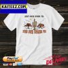 Aint goin down til the sun comes up Gifts T-Shirt