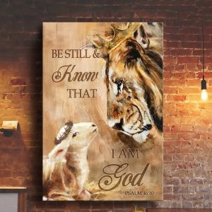 Christian Be Still And Know That I Am God Jesus Lion And Lamb Wall Art Decor Poster Canvas