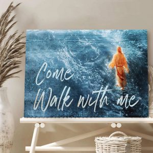 Christian Come Walk With Me Jesus Wall Art Decor Poster Canvas