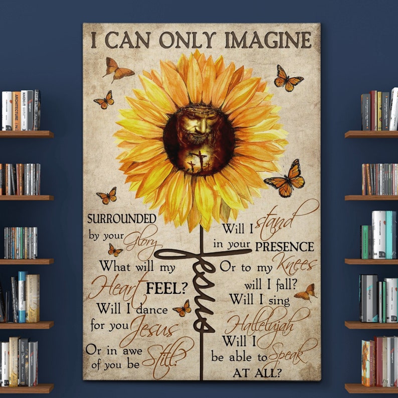 Christian I Can Only Imagine Sunflower Jesus Wall Art Decor Poster Canvas