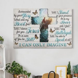 Christian Jesus I Can Only Imagine Wall Art Decor Poster Canvas