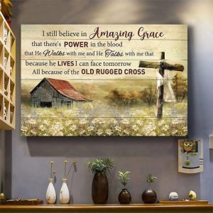 Christian Jesus I Still Believe In Amazing Grace Wall Art Decor Poster Canvas