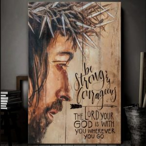 Christian Jesus Saying Be Strong And Courageous Wall Art Decor Poster Canvas