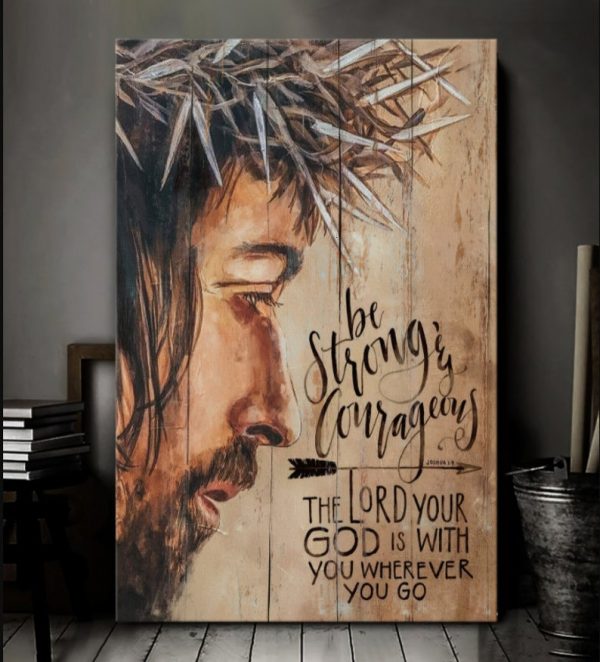 Christian Jesus Saying Be Strong And Courageous Wall Art Decor Poster Canvas