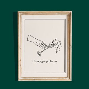 Evermore Champagne Problems Wall Art Decor Poster Canvas
