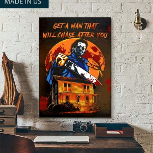 Halloween Horror Michael Myers Get A Man Will Chase After You Home Decor Poster Canvas