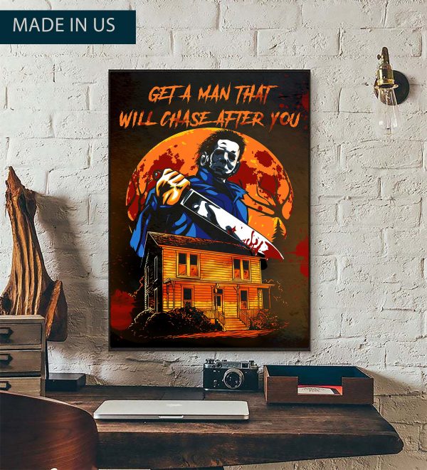 Halloween Horror Michael Myers Get A Man Will Chase After You Home Decor Poster Canvas