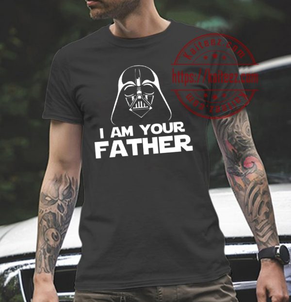 I Am Your Father Matching Fathers Day Star War T-Shirt