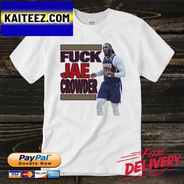 Jj Tabora Fuck Jae Crowder Gifts T-Shirt