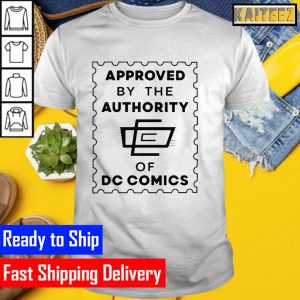 Approved By The Authority Of Dc Comics Gifts T-Shirt