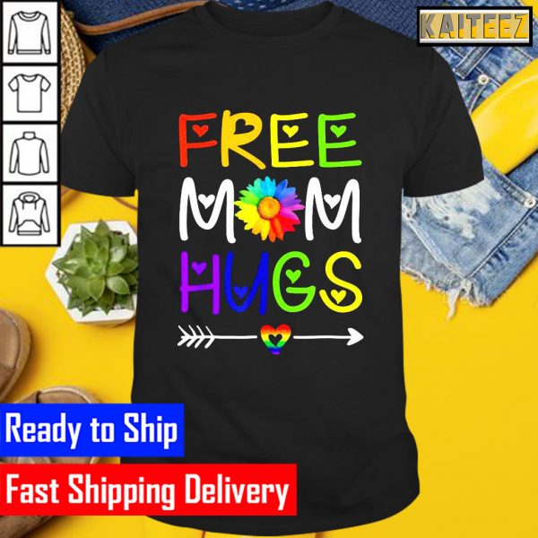 Free mom hugs sunflower Gifts T-Shirt