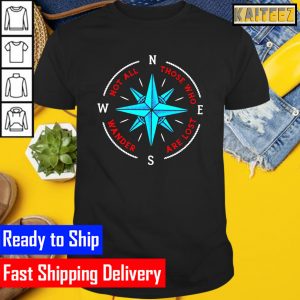 Nautical sea not all those who wander are lost Gifts T-Shirt