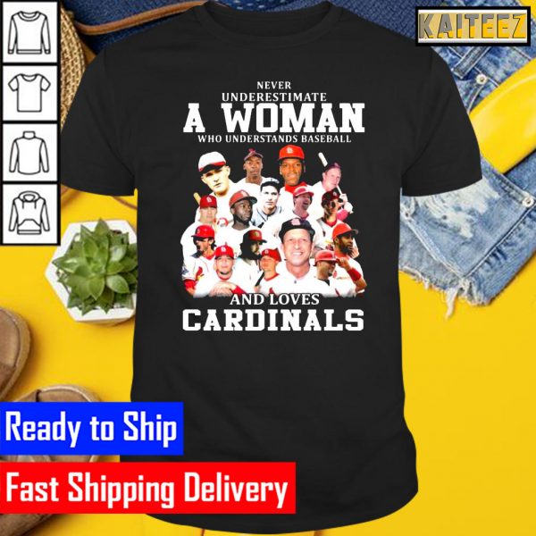 Never underestimate a woman understands baseball and loves Cardinals shirt