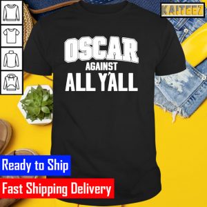 Oscar tshiebwe oscar against all yall Gifts T-Shirt
