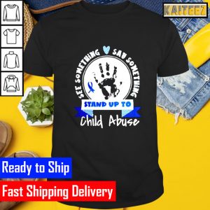 See something say something stand up to child abuse awareness Gifts T-Shirt