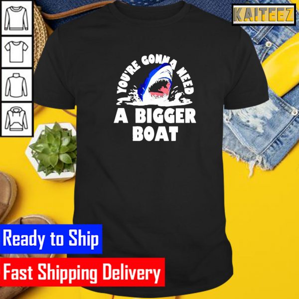 Shark Youre Gonna Need A Bigger Boat Gifts T-Shirt