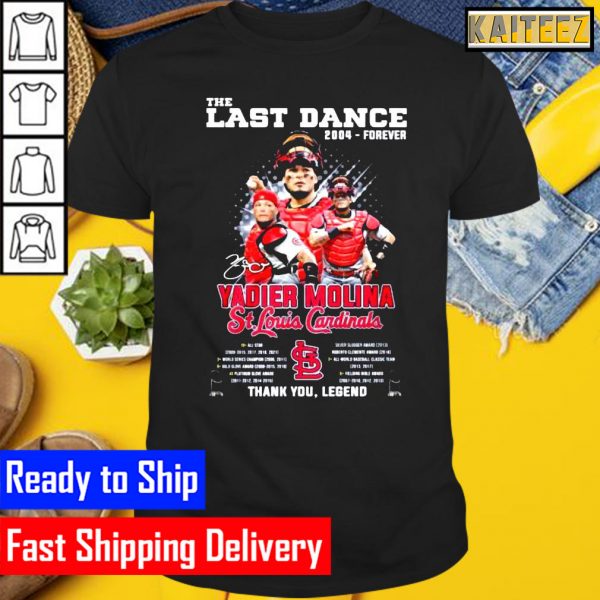 The last dance 2004 forever Yadier Molina St Louis Cardinals thank you legend Gifts T-Shirt