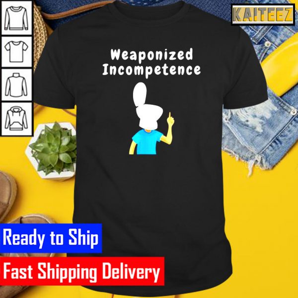 Weaponized Incompetence Gifts T-Shirt