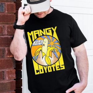 Mangy Coyotes Fight the Banana Republic T-Shirt