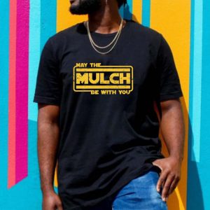 May The Mulch Is Here Unisex T-shirt