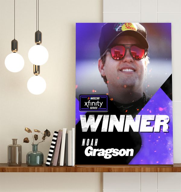 Noah Gragson Winner NASCAR Xfinity Series 2022 Poster Canvas