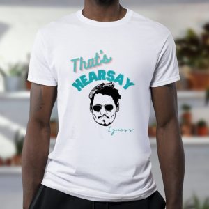 Thats Hearsay Justice For Johnny Depp Classic T-Shirt