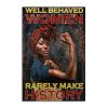 Well Behaved Women Rarely Make History Home Decor Poster Canvas