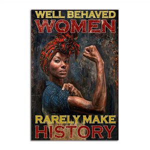 Well Behaved Woman Rarely Make History Wall Art Home Decor Poster Canvas