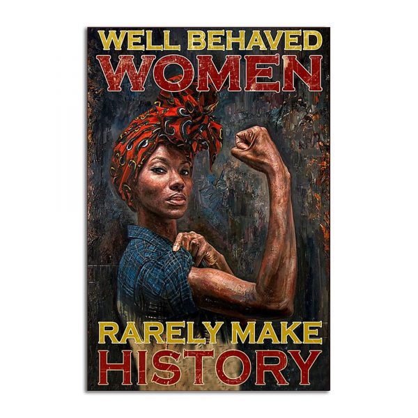 Well Behaved Woman Rarely Make History Wall Art Home Decor Poster Canvas