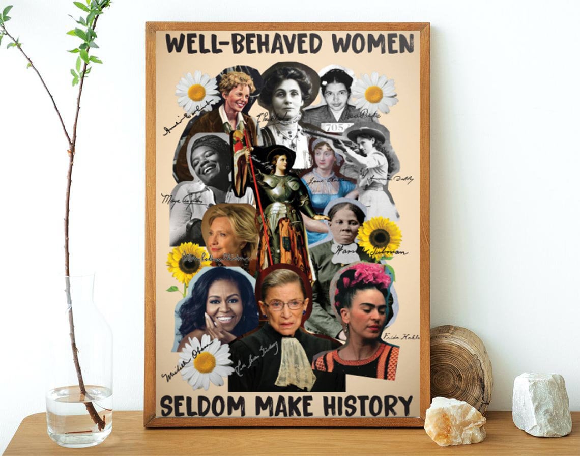 Well Behaved Women Seldom Make History Wall Art Home Decor Poster Canvas Kaiteez 2895