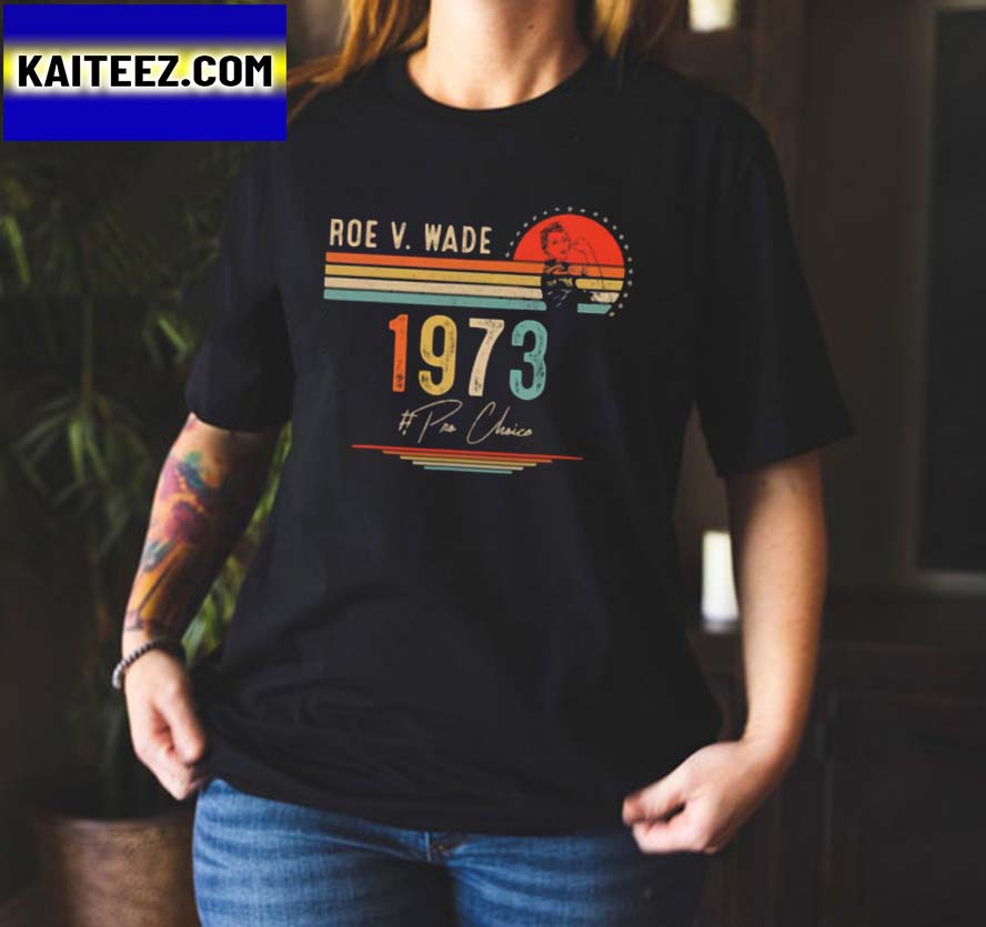 Pro Choice 1973 Women's Rights Feminism Roe v Wade T-Shirt 