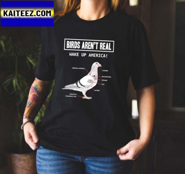 Birds Arent Real Wake Up America Gifts T-Shirt