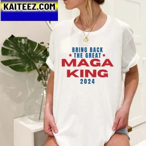 Bring Back The Great The Maga King 2024 Gifts T-Shirt