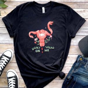 Dont Tread On Me Uterus Pro Choice Gifts T-Shirt
