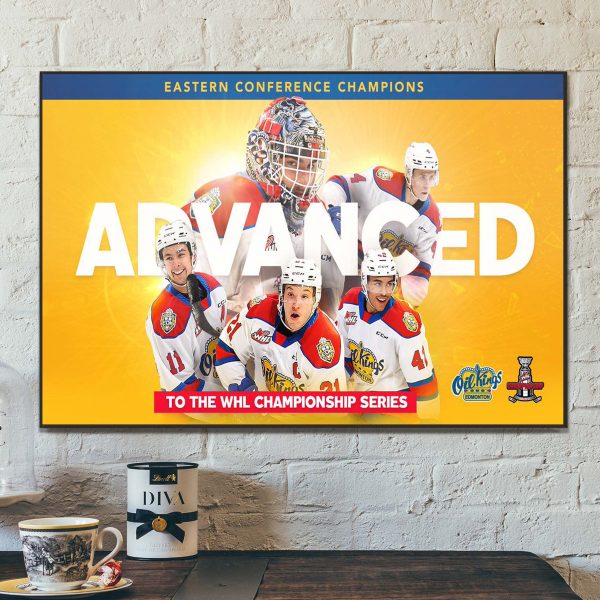 Eastern Conference Champs Edmonton Oil Kings 2022 To The WHL Championship Series Home Decor Poster Canvas