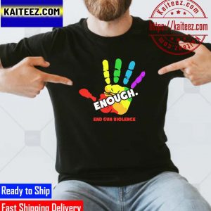 End Gun Violence Enough Gun Control Now Gifts T-Shirt