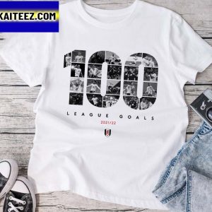 Fulham 100 League Goals 2021 2022 Football Gifts T-Shirt