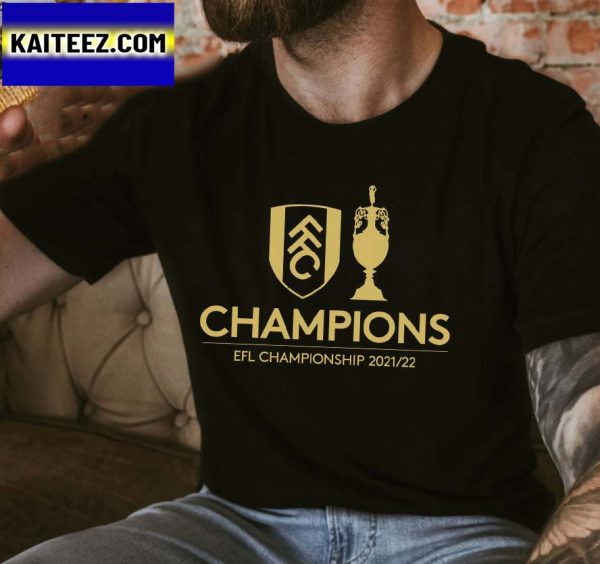 Fulham Champions EFL Championship 2021 2022 Gifts T-Shirt