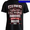 Guns Don’t Kill People I Do Gifts T-Shirt
