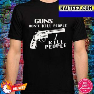 Guns Don’t Kill People I Do Gifts T-Shirt