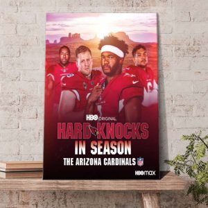 Hard Knocks in season The Arizona Cardinals HBO Max Poster Canvas