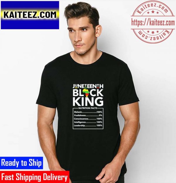 Juneteenth Black King Nutrition Facts Gifts T-Shirt