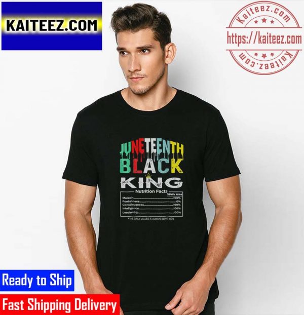 Juneteenth Black King Nutritional Facts Empowerment Gifts T-Shirt