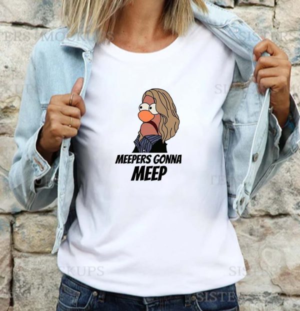 Meepers Gonna Meep T-shirt