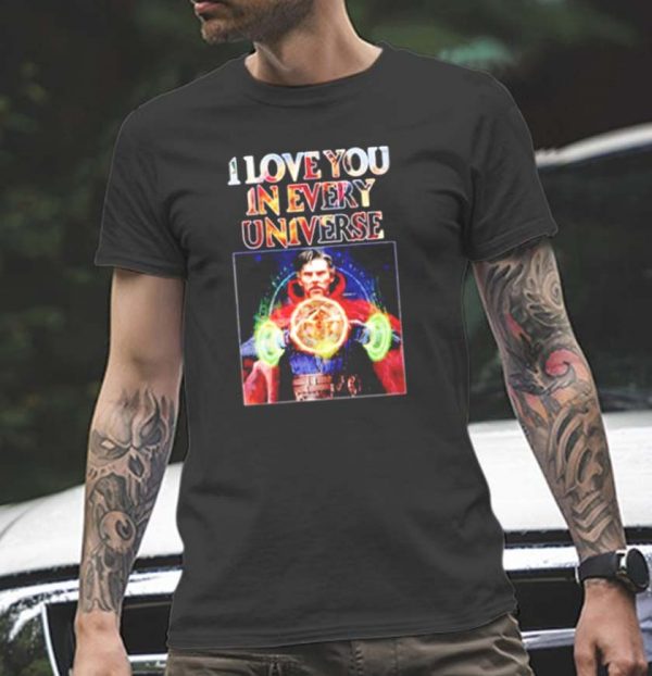 Multiverse Of Madness Doctor Strange I Love You In Every Universe Classic T-Shirt