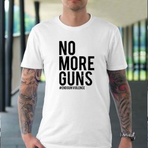 No More Guns-End Gun Violence Original T-shirt