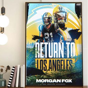 Return to Los Angeles Morgan Fox Los Angeles Chargers NFL Wall Decor Poster Canvas