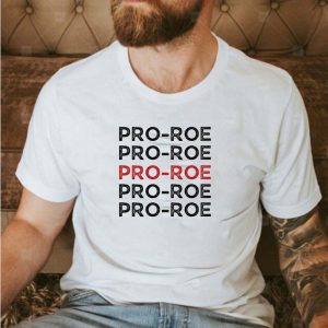 Roe v Wade Pro-Roe Unisex T-shirt