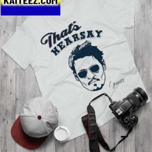 That’s Hearsay I Guess Johnny Depp Gifts T-Shirt